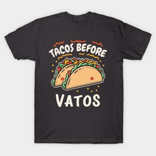 Tacos before vatos T-Shirt